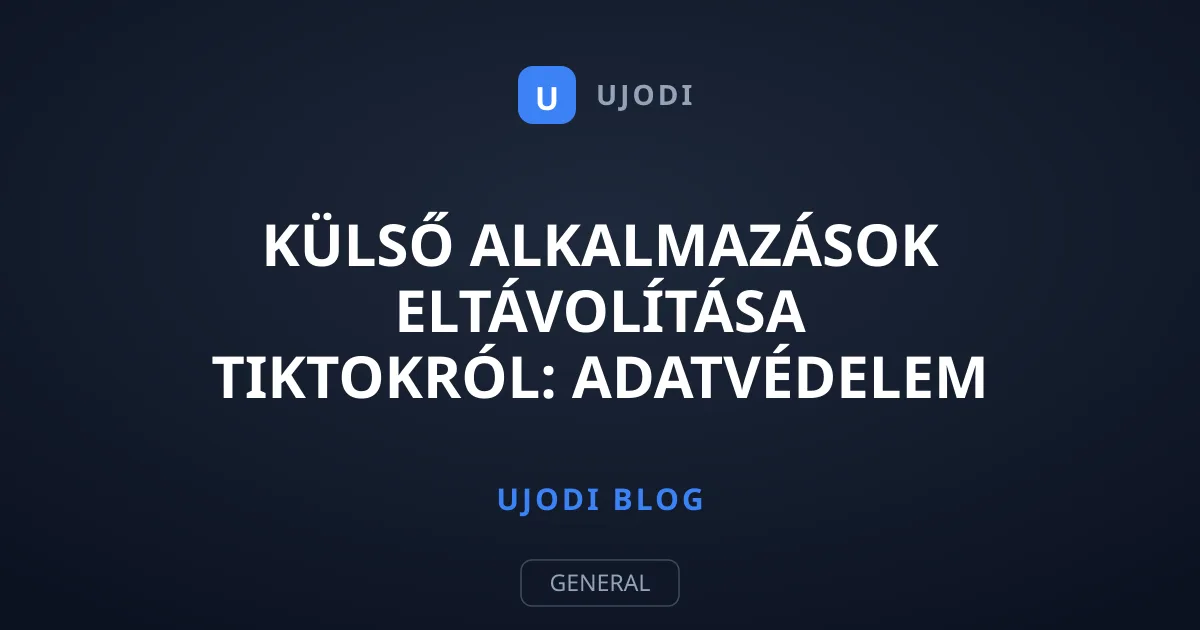 Külső alkalmazások eltávolítása TikTokról: Adatvédelem
