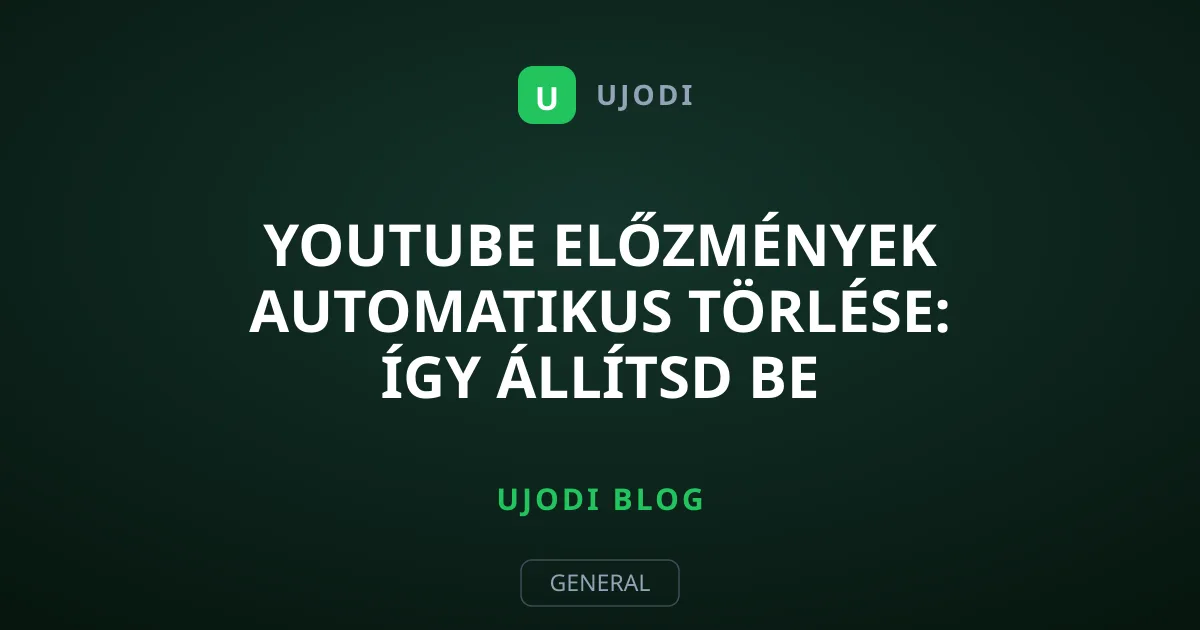 YouTube előzmények automatikus törlése: Így állítsd be lépésről lépésre